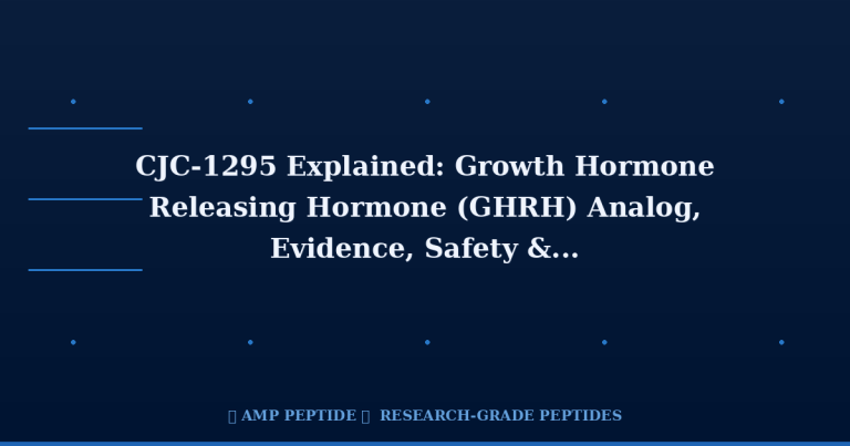 CJC-1295 Explained: Growth Hormone Releasing Hormone (GHRH) Analog, Evidence, Safety & Realistic Expectations | AMP Peptide 4 CJC-1295 Explained: Growth Hormone Releasing Hormone (GHRH) Analog, Evidence, Safety & Realistic Expectations | AMP Peptide