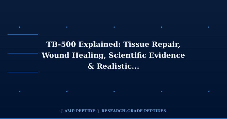 TB-500 Explained: Tissue Repair, Wound Healing, Scientific Evidence & Realistic Expectations | AMP Peptide 5 TB-500 Explained: Tissue Repair, Wound Healing, Scientific Evidence & Realistic Expectations | AMP Peptide