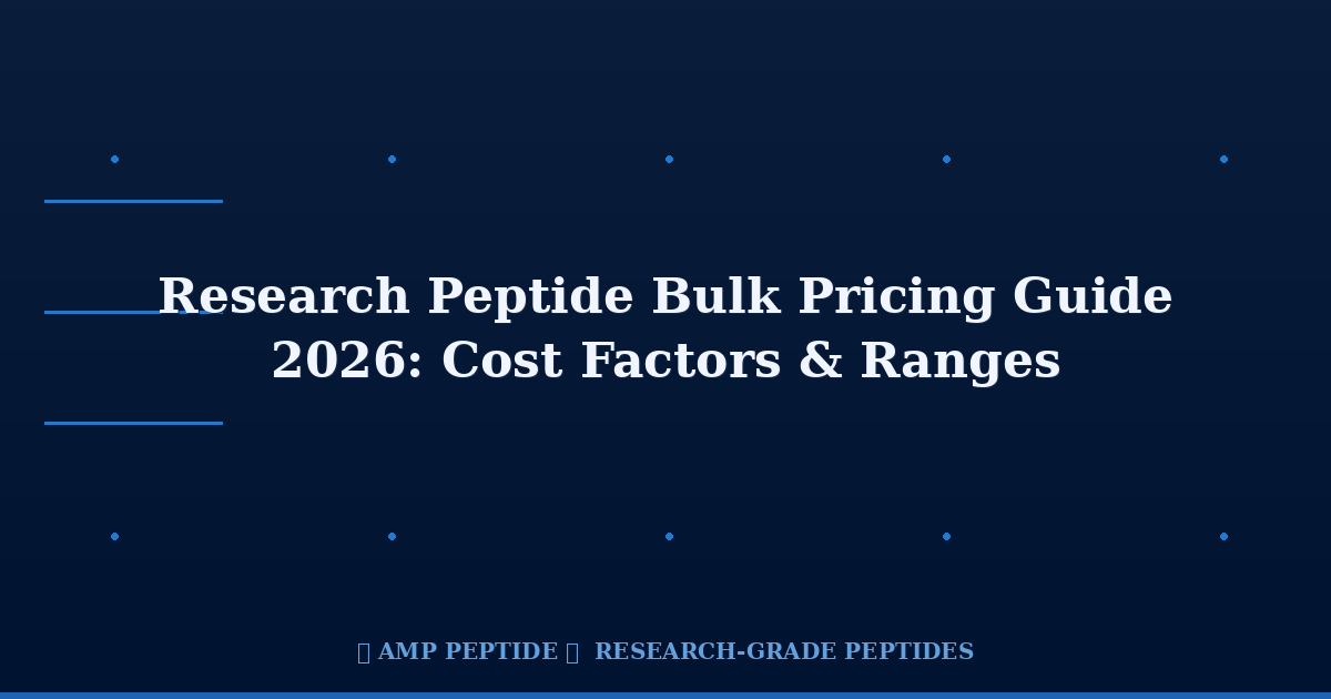 Research Peptide Bulk Pricing Guide 2026: Cost Factors & Price Ranges 1 AMP Peptide - China Peptide Manufacturer Research Peptide Bulk Pricing Guide 2026: Cost Factors & Price Ranges